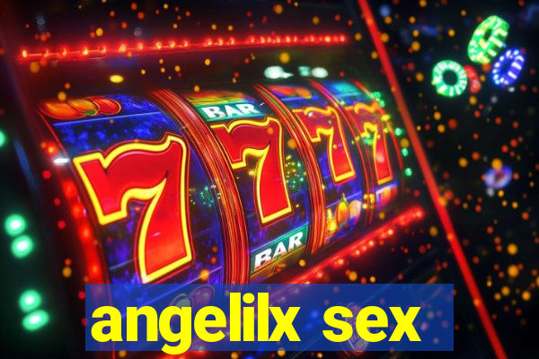 angelilx sex